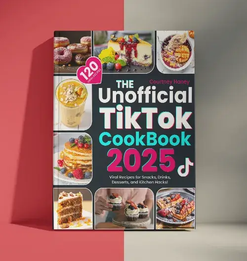 The Unofficial TikTok Cookbook 2025 by Courtney Haney